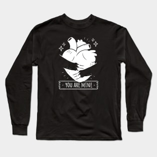 You are Mine Long Sleeve T-Shirt